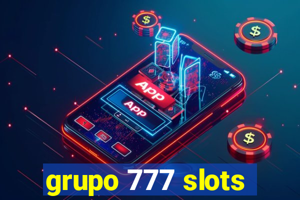 grupo 777 slots